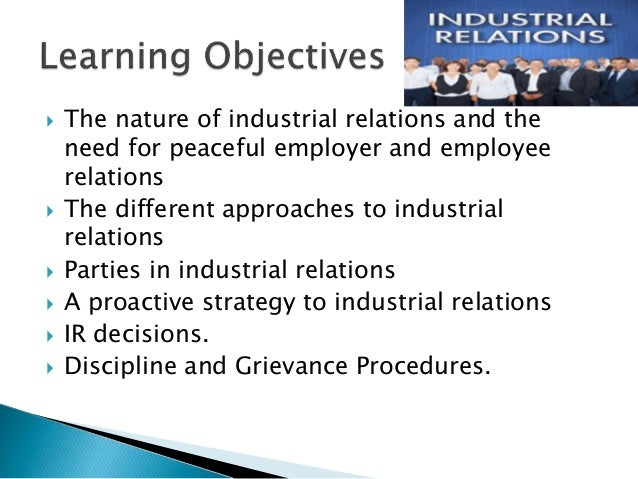 industrial relations Industrial relations section discusses in detail the concept, meaning and various aspects of industrial relation which include employer-employee relation. industrial relations Industrial relations section discusses in detail the concept, meaning and various aspects of industrial relation which include employer-employee relation.
