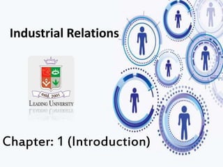 Industrial Relations
Chapter: 1 (Introduction)
 