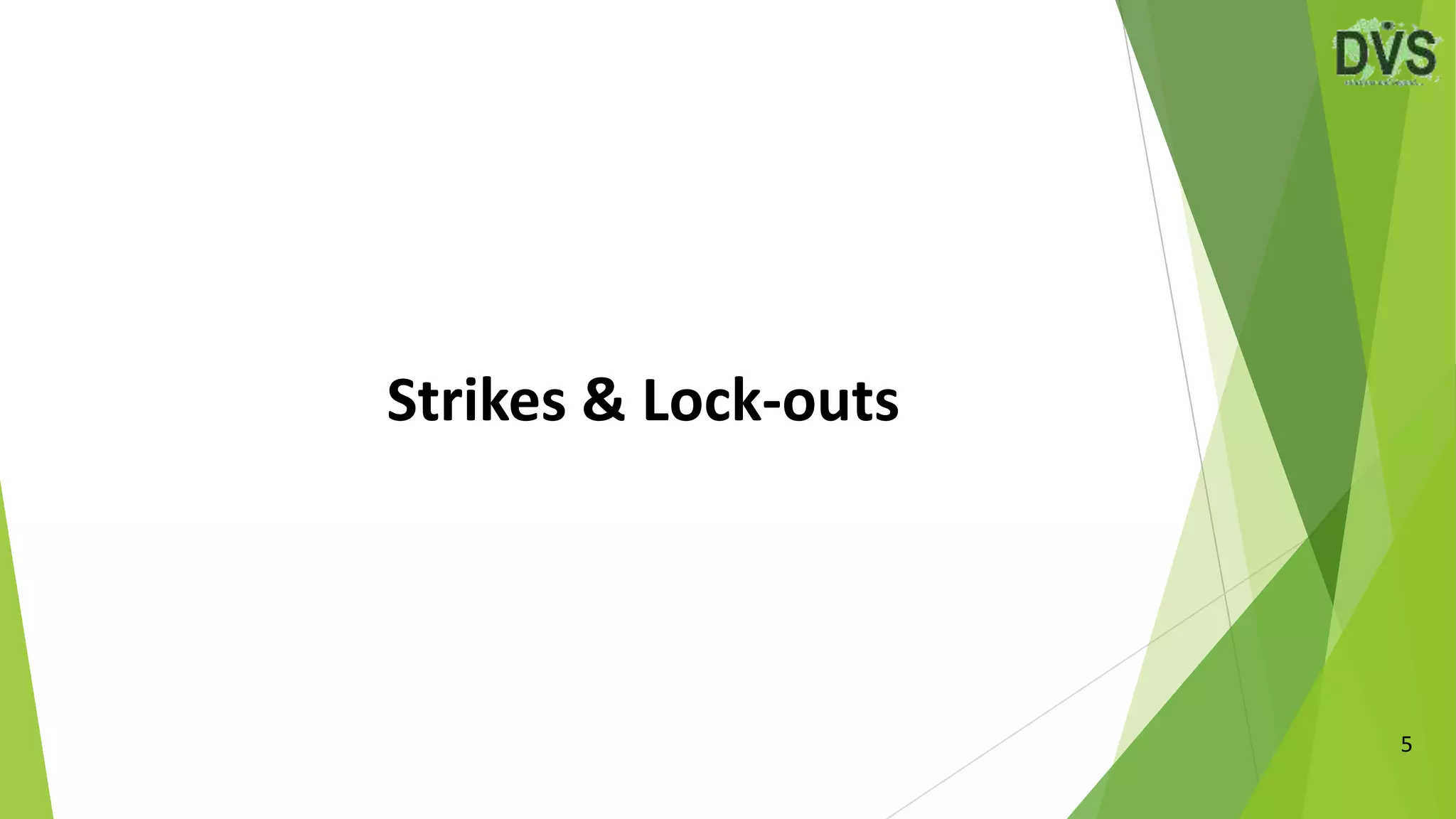 Strikes & Lock-outs
5
 