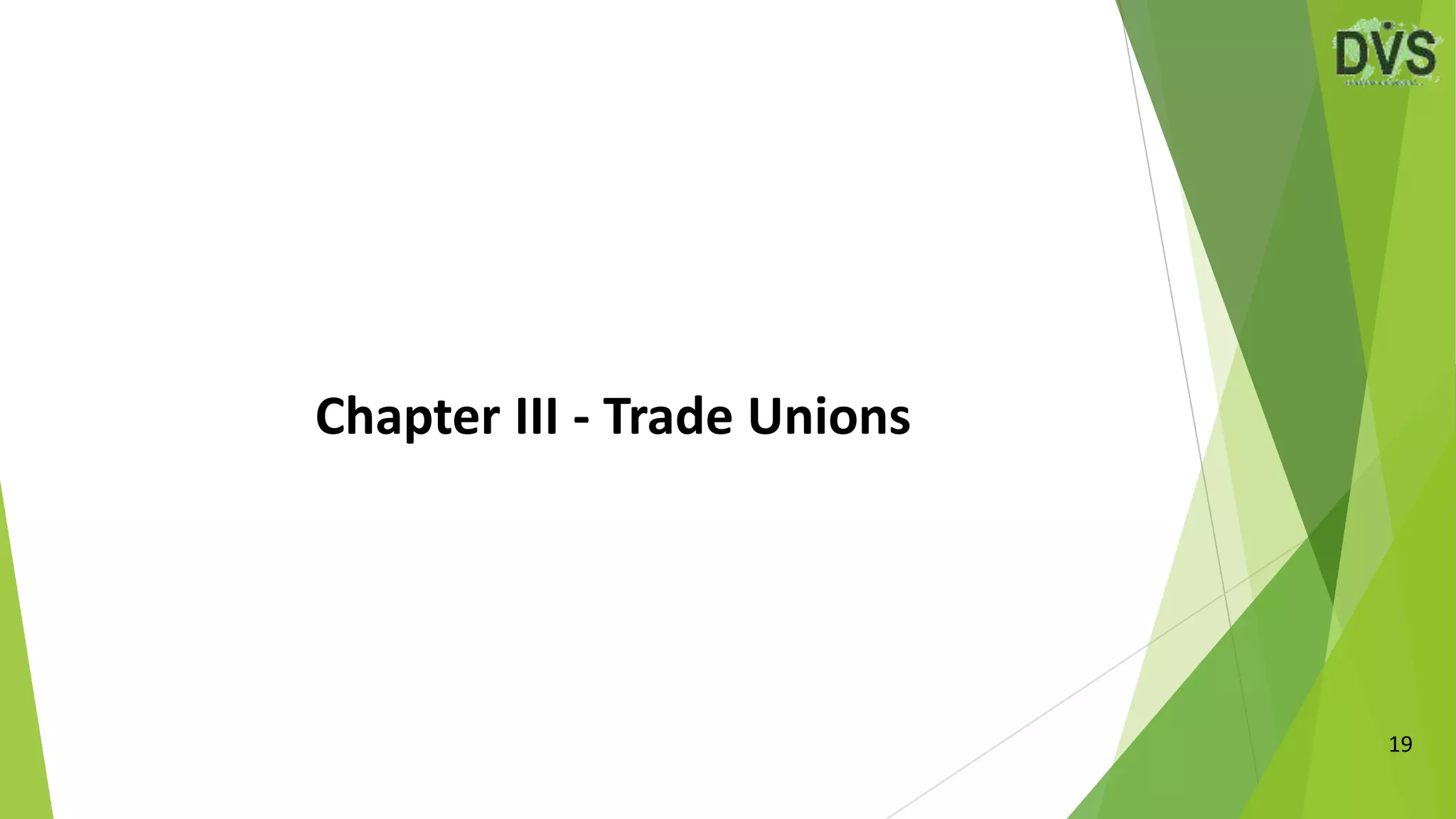Chapter III - Trade Unions
19
 
