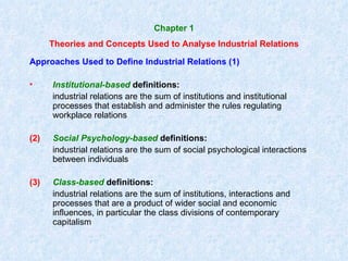 Chapter 1 Theories and Concepts Used to Analyse Industrial Relations ,[object Object],[object Object],[object Object],[object Object],[object Object],[object Object],[object Object],[object Object],[object Object],[object Object]