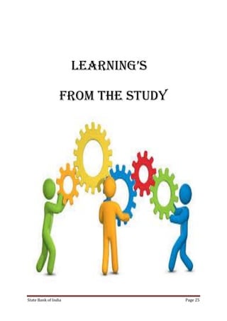 State Bank of India Page 25
Learning’s
From the Study
 