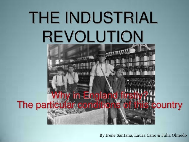 essay on why the industrial revolution began in england essay on why the industrial revolution began in england