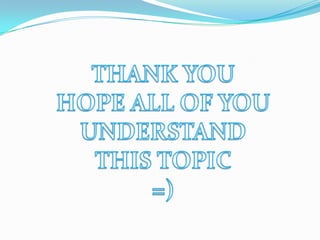 THANK YOUHOPE ALL OF YOU UNDERSTAND THIS TOPIC=)