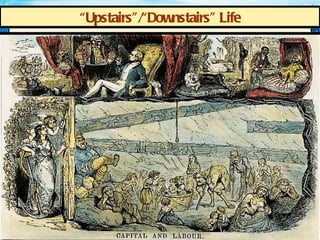 “ Upstairs”/“Downstairs” Life 
