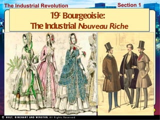 19 c  Bourgeoisie:  The Industrial  Nouveau Riche 