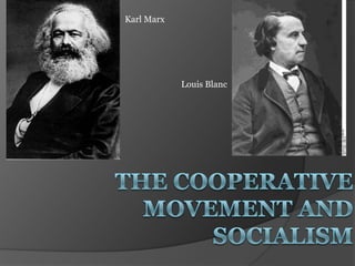 Karl Marx




            Louis Blanc
 