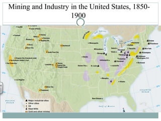 Mining and Industry in the United States, 1850-
                    1900
 
