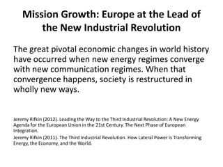 Mission Growth: Europe at the Lead of
        the New Industrial Revolution
The great pivotal economic changes in world hi...