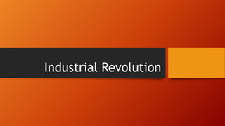 Industrial Revolution
 