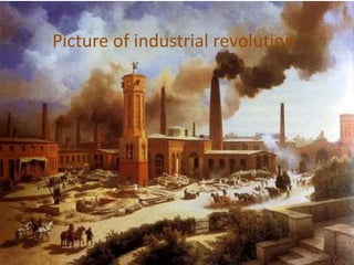 Picture of industrial revolution 
 