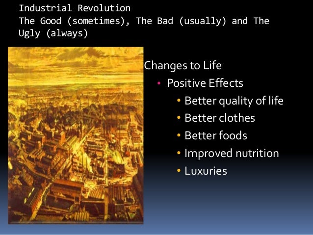 was the industrial revolution good or One good result of the industrial revolution is that it leads to may different inventions and one bad result of the industrial revolution is that it. was the industrial revolution good or One good result of the industrial revolution is that it leads to may different inventions and one bad result of the industrial revolution is that it.
