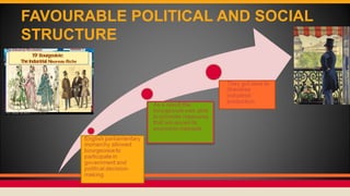 FAVOURABLE POLITICAL AND SOCIAL
STRUCTURE
 