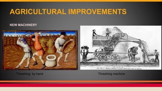 AGRICULTURAL IMPROVEMENTS
NEW MACHINERY
Threshing by hand Threshing machine
 