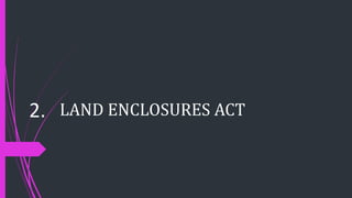 LAND ENCLOSURES ACT2.
 