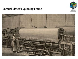 Samuel Slater's Spinning Frame
 