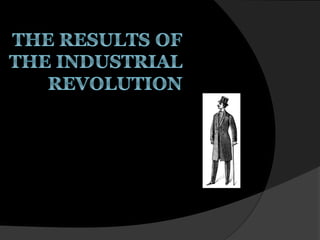 INDUSTRIAL REVOLUTION AND ITS EFFECTS TO THE SOCIETY.ppt