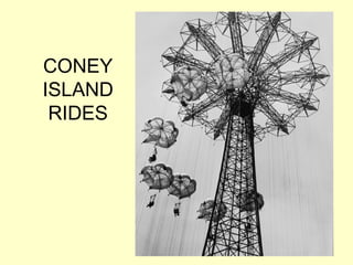 CONEY
ISLAND
 RIDES
 