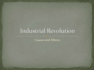 Causes and Effects Industrial Revolution 