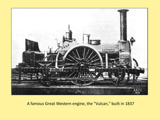 A famous Great Western engine, the "Vulcan," built in 1837
 