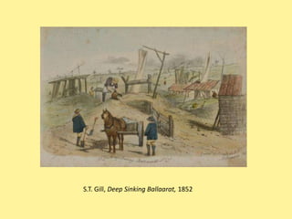 S.T. Gill, Deep Sinking Ballaarat, 1852
 