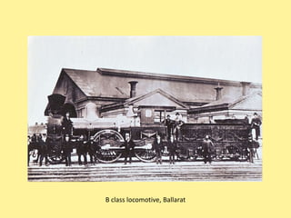B class locomotive, Ballarat
 