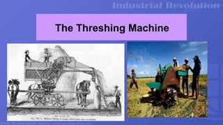 The Threshing Machine
 