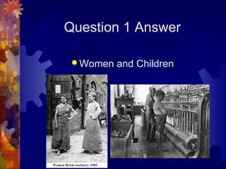Question 1 Answer

 Women   and Children
 