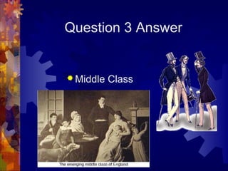 Question 3 Answer


 Middle   Class
 