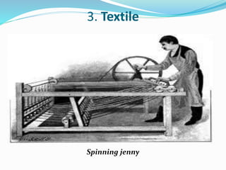 3. Textile 
Spinning jenny 
 