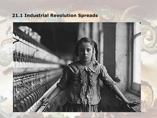 21.1 Industrial Revolution Spreads
 