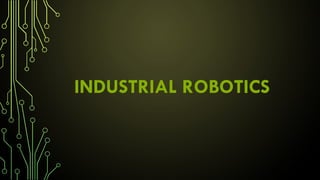 Industrial Robotics Presentation.pdf