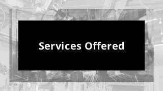 Services Offered
 