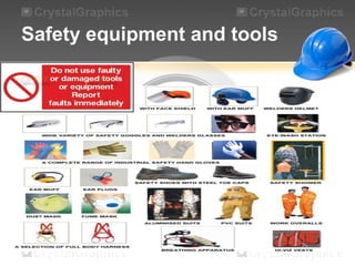 Safety equipment and tools
 