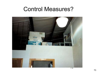 73
73
Control Measures?
 