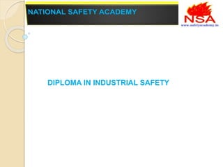 DIPLOMA IN INDUSTRIAL SAFETY
 