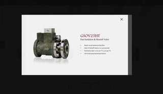 DOWNLOADSBROCHURES PRESENTATIONS SPEC SHEETSCASE STUDIES
DIGITAL
CONTROLS
& SOFTWARE
VALVES &
ACTUATION
GAS TURBINE
FUEL SYSTEMS
SYSTEM
INTEGRATION
G A S T U R B I N E
3103 / 3171
High Performance
Gas Metering Valves
GS6 / GS16
High Performance
Gas Metering Valves
with On-board Driver
Purpose Built Fluid Control Systems.
A E R O D E R I V A T I V E
GSOV25HT
Fuel Isolation & ShutoffValve
A full line of fuel, water, air metering and shutoff valves and actuators are Woodward's solution to the required performance, precision, speed and safety
requirements of gas turbine control products. Our leading edge integrated actuator and valve technology is the chosen solution for OEM's, packagers and end user
design to provide accurate, responsive and highly reliable fluid metering products.
3103 / 3171
High Performance Gas Metering Valves
• Fast dynamic high precision response and accuracy
• Robust self-cleaning electric high-torque actuation
• On-board driver with digital and/or 4-20 mA interface
• Exceeds ANSI B16.104 Class III requirements
GS6 / GS16
High Performance Gas Metering Valves
with On-board Driver
• Fast dynamic high precision response and accuracy
• Robust self-cleaning electric high-torque actuation
• On-board driver with digital and/or 4-20 mA interface
• Exceeds ANSI B16.104 Class III requirements
GSOV25HT
Fuel Isolation & Shutoff Valve
• Rated <10 psi pressure drop flow
• Class VI shutoff closes in <0.100 seconds
• Fuel temp rated -20 to 177 °C (-4 to 350 °F)
• 100 to 900 psig operating pressure
 