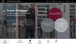 DOWNLOADSBROCHURES PRESENTATIONS SPEC SHEETSCASE STUDIES
POWER TRAIN & PLANT
CONTROL SOLUTIONS
POWER
DISTRIBUTION
SOLUTIONS
CUSTOM
ENGINEERING
CAPABILITES
SERVICES &
SUPPORT
REFERENCES
P O W E R S O L U T I O N S
POWER
MANAGEMENT
PRODUCTS
Our 40+ years of project experience in the power business, combined with the
application of state-of-the-art methods and technology, make us a reliable partner
for our customers. Right from the initial tender stage, our experienced people will
consult with you to ensure your best possible solutions. No matter what application—
combined heat and power plant or HFO power station—our engineering departments
will always provide a customer-oriented solution that is individually tailored to your
specific requirements.
Dual-Fuel Power Applications
Generator Control Applications
Turbine / Generator Systems
Smart Grid Applications
Power Solutions.
Complete System Integration &
Service Packages
CONSULTING, ENGINEERING,
& COMMISSIONING SERVICES
HIGHLY EFFICIENT &
FLEXIBILE
ENGINEERING
SUPPORT
EXPERIENCE IN CUSTOMER
CO-OPERATION &
CUSTOMIZED SYSTEMS
 