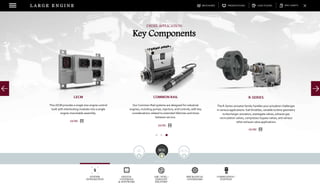 DOWNLOADSBROCHURES PRESENTATIONS SPEC SHEETSCASE STUDIESL A R G E E N G I N E
SYSTEM
INTEGRATION
DIGITAL
CONTROLS
& SOFTWARE
AIR / FUEL /
EXHAUST
DELIVERY
MECHANICAL
GOVERNORS
COMBUSTION /
IGNITION
NAVIGATE BY FUEL TYPE
Key Components
DIESEL APPLICATION
LECM
The LECM provides a single-box engine control
built with interlocking modules into a single
engine-mountable assembly.
MORE
R-SERIES
The R-Series actuator family handles your actuation challenges
in various applications: fuel throttles, variable turbine geometry
turbocharger actuation, wastegate valves, exhaust gas
recirculation valves, compressor bypass valves, and various
other exhaust valve applications
MORE
COMMON RAIL
Our Common-Rail systems are designed for industrial
engines, including pumps, injectors, and controls, with key
considerations related to extended lifetimes and times
between service.
MORE
 