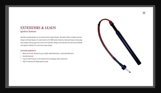 DOWNLOADSBROCHURES PRESENTATIONS SPEC SHEETSCASE STUDIESL A R G E E N G I N E
DIGITAL
CONTROLS
& SOFTWARE
AIR / FUEL /
EXHAUST
DELIVERY
MECHANICAL
GOVERNORS
COMBUSTION /
IGNITION
SYSTEM
INTEGRATION
LECM (EID)
Stand Alone Ignition Driver
IGNITION COILS LECM (RT-CDC)
Combustion Monitoring
FTI IGNITERS
Fast Turbulent Ignition
LEADS &
EXTENDERS
COMBUSTION & IGNITION
Solutions Proven To Improve
In-Cylinder Emissions & Efficiency.
LECM (RT-CDC)
Smart Combustion Sensing
Woodward’s RT-CDC feature is delivered in a robust and cost effective platform and provides
cycle-to-cycle, cylinder-to-cylinder combustion metrics. It can be an integral part of the
engine control system or it can be installed as an auxiliary engine protection subsystem to
help you achieve maximum engine power and efficiency even when operating within a wide
range of fuel quality.
Maximized gas substitution in DF engines
Tolerance to fuel variability
Maximized power output (efficiency)
Continuous monitoring
FTI IGNITERS
Fast Turbulent Ignition
Woodward’s FTI igniters are a leap forward in “spark igniters” for high BMEP, lean burn gas engines
that burn natural gas or biogas. The FTI plug is proven to improve combustion stability and
combustion speed. When customized for specific engine requirements the FTI greatly increases
engine efficiency and stability. These new igniters use a “break-through” design that extends the
igniter’s operating life with and without using precious metal electrodes to meet the demands of
longer operating life.
BETTER RELIABILITY
Designed to handle the rigors of modern high BMEP engines, FTI has shown a 2x increase in
operating life over traditional plugs, well exceeding normal engine service intervals.
ENGINE COMPATIBLE
FTI igniters are customized to fit specific engine combustion requirements.
REDUCED EMISSIONS
FTI reduces the possibility of misfires when igniting leaner fuel mixtures, resulting in lower NOx
emissions and the occurrence of unburned hydrocarbons.
LECM (EID)
Large Engine Ignition Delivery
• Programmable Current Profile offers an ability to meet any desired energy delivery.
• Independent control of voltage, current and duration
• Different energy level delivered at same duration/amplitude/kV Capability.
• Dynamic energy delivery as plug ages
• Multi-strike and multi step profiles
• Ignition Driver Capability: 3 stack (integrated) and stand alone
FEATURES & BENEFITS
• Plug Life Indicator : Estimate remaining life of spark plug; improved accuracy through
engine calibration (kV estimation available at request).
• Future: Spark detection
• 400W boost driver delivers up to 60A primary, 180mA secondary, 1500µs excitation
Integrated LECM & Standalone Ignition Driver
IGNITION SYSTEMS
High-Energy Four-Wire Ignition Coil
Woodward offers a wide range of ignition coils compatible with inductive
ignition, legacy Capacitive Discharge (CD) ignition and high energy state-
of-the-art PWM CD ignition.
Woodward coil designs maximizes the energy delivered to spark plugs
thereby maximizing the overall ignition “system” capability.
FEATURES & BENEFITS
• LECM Coil: 40kV, 0-60A primary and 150mA secondary current, CSA
certified
• 40kV Flange Coil
• 40kV undercover coil: CSA and Non CSA variants available
• 45kV coil and 50kV (Future)
LECM Ignition Coil Inductive Ignition Coil
CSA Flange Coil Flange Coil
Non-CSA
Under Cover Ignition
Coil Design
EXTENDERS & LEADS
Ignition Systems
Standard catalog designs are not optimized for engine designs. Woodward offers multiple extender
designs with high degree of customization to fit OEM needs. Extensive testing through cutting edge
high voltage testing equipment ensures the extender designs and materials have the lowest leakage
and highest reliability for a particular engine design.
FEATURES & BENEFITS
• BlackJack Family: Blackjack 5000, double walled BlackJack, Long length BlackJack
• Amodel Extender
• Liquid crystal Polymer (LCP) extender for low leakage, high temperature
• High Temperature/Voltage ignition leads
 