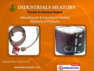 Manufacturer & Exporter of Heating  Elements & Products 