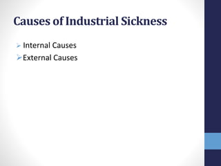 Causes of Industrial Sickness
 Internal Causes
External Causes
 