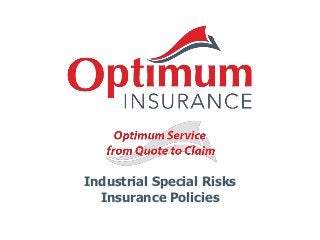 Industrial Special Risks
Insurance Policies
 
