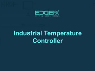 Industrial Temperature
Controller
 