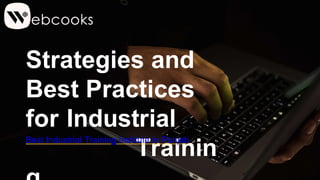 Strategies and
Best Practices
for Industrial
Trainin
Best Industrial Training Institute in Punjab
 
