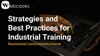 Strategies and
Best Practices for
Industrial Training
Best Industrial Training Institute in Punjab
 