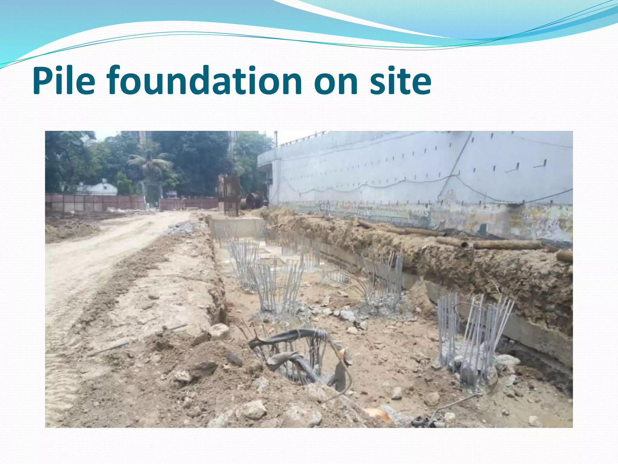 Pile foundation on site
 