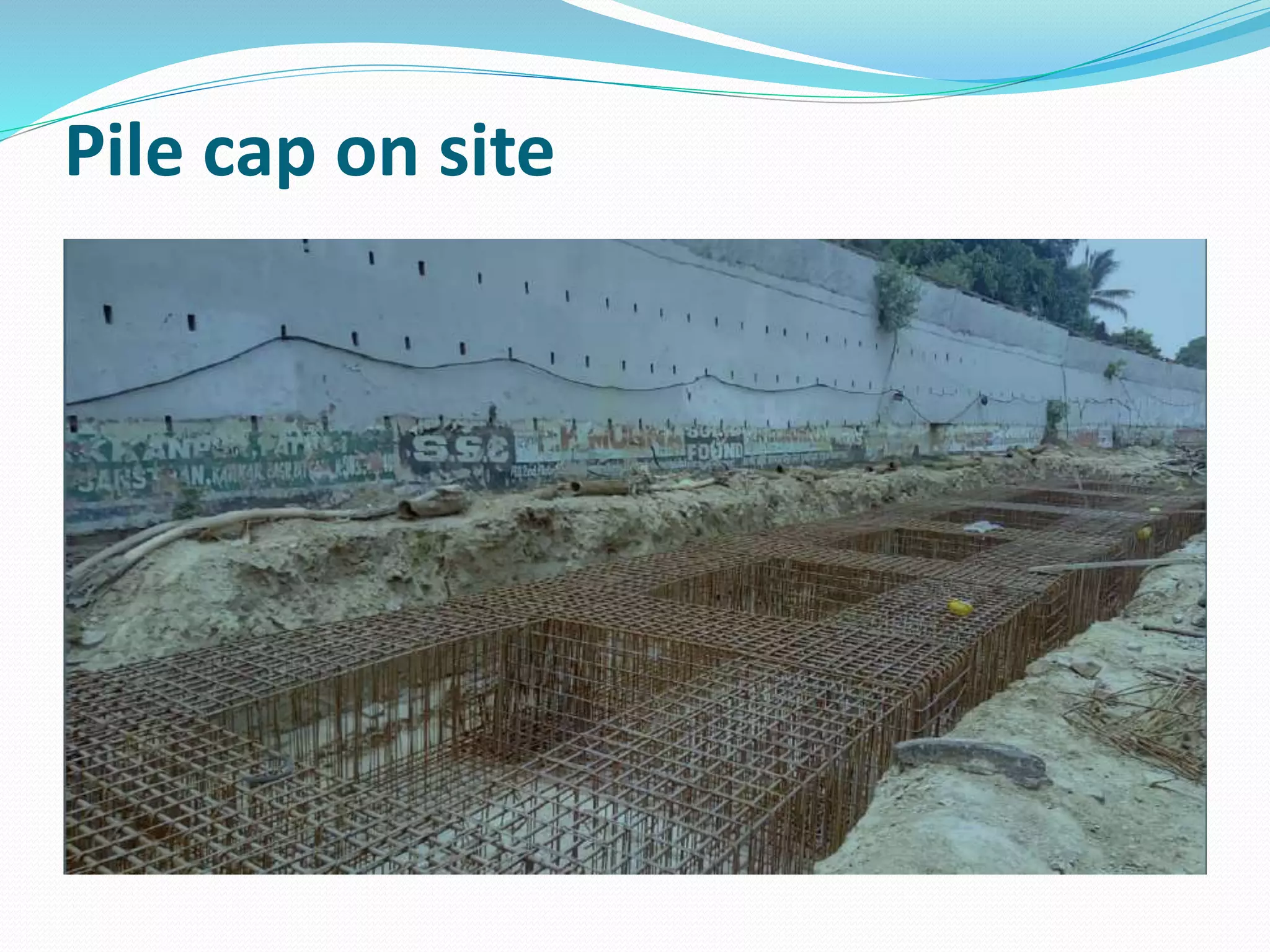 Pile cap on site
 