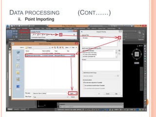 DATA PROCESSING (CONT……)
ii. Point Importing
 