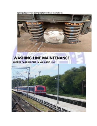 springs to provide damping for vertical oscillations.
WASHING LINE MAINTENANCE
WORKS CARRIED OUT IN WASHING LINE:
 